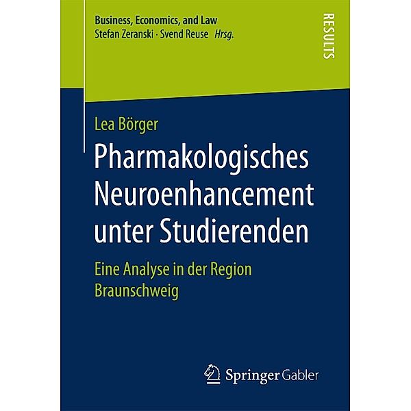 Pharmakologisches Neuroenhancement unter Studierenden / Business, Economics, and Law, Lea Börger