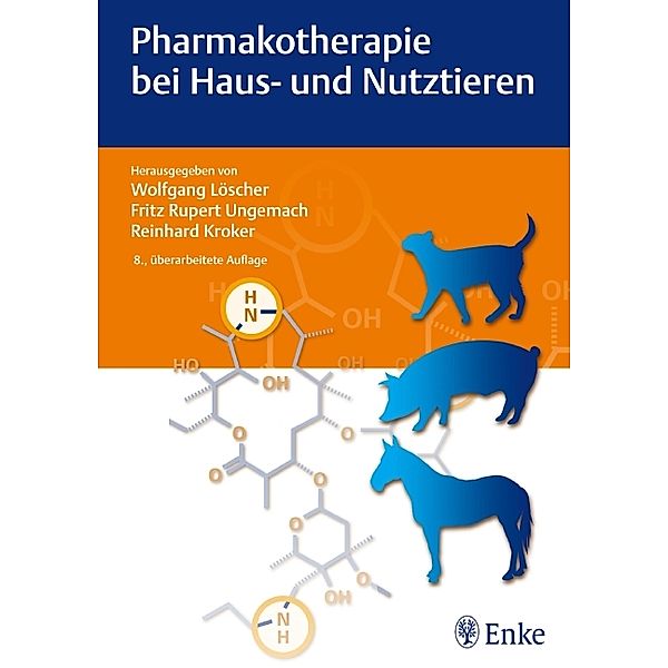 Pharmakotherapie bei Haus- und Nutztieren, Wolfgang Löscher, Fritz Rupert Ungemach, Reinhard Kroker
