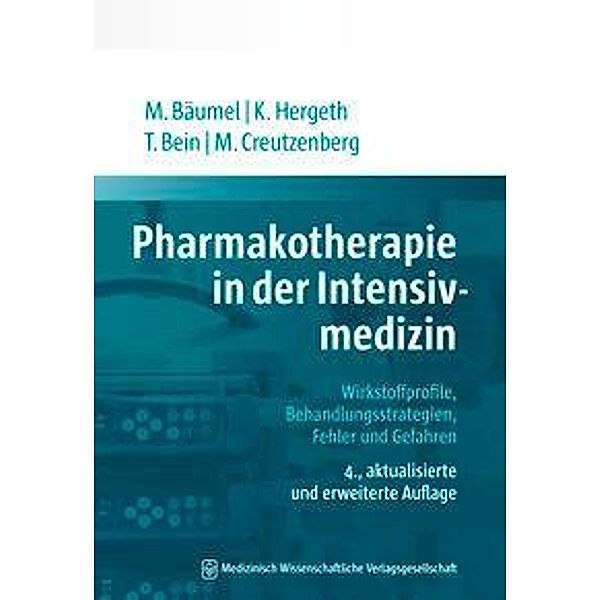 Pharmakotherapie in der Intensivmedizin, Monika Bäumel, Kurt Hergeth, Thomas Bein