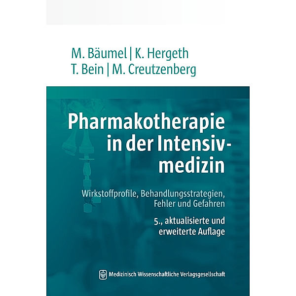 Pharmakotherapie in der Intensivmedizin, Monika Bäumel, Kurt Hergeth, Thomas Bein, Marcus Creutzenberg