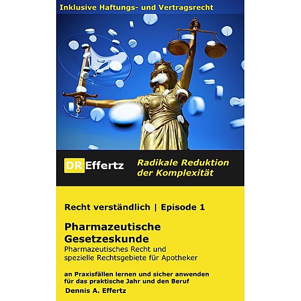 Pharmazeutische Gesetzeskunde | Pharmazeutisches Recht und spezielle Rechtsgebiete für Apotheker, Dennis A. Effertz