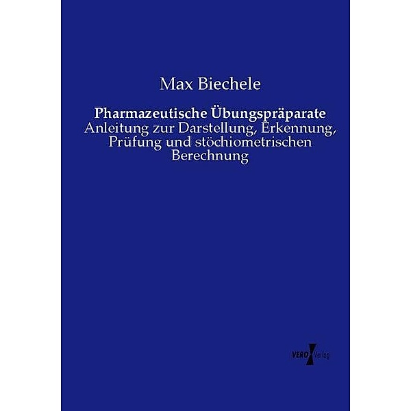 Pharmazeutische Übungspräparate, Max Biechele