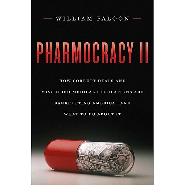 Pharmocracy II, William Faloon