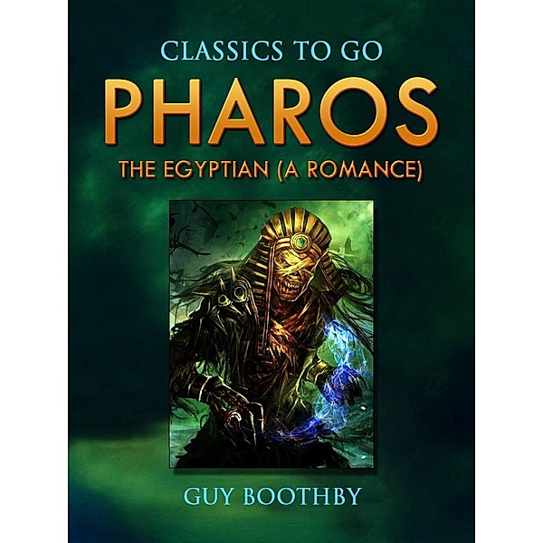 Pharos, The Egyptian: A Romance, Guy Boothby