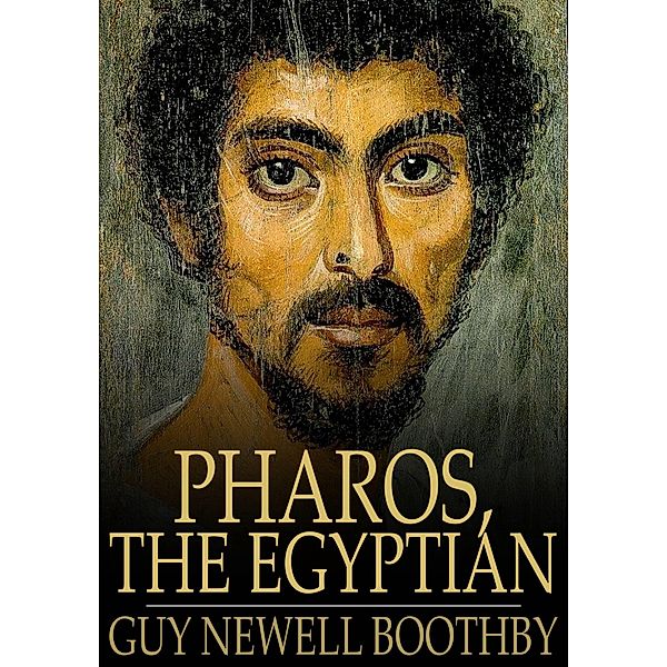 Pharos, the Egyptian / The Floating Press, Guy Newell Boothby