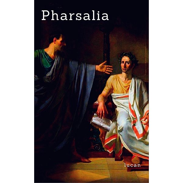 Pharsalia (On The Civil War) (Zongo Classics), Lucan
