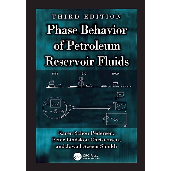 Phase Behavior of Petroleum Reservoir Fluids, Karen Schou Pedersen, Peter Lindskou Christensen, Jawad Azeem Shaikh