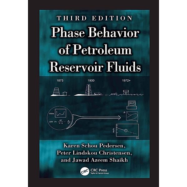 Phase Behavior of Petroleum Reservoir Fluids, Karen Schou Pedersen, Peter Lindskou Christensen, Jawad Azeem Shaikh