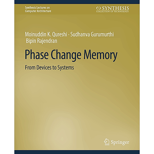 Phase Change Memory, Naveen Muralimanohar, Moinuddin K. Qureshi, Sudhanva Gurumurthi, Bipin Rajendran