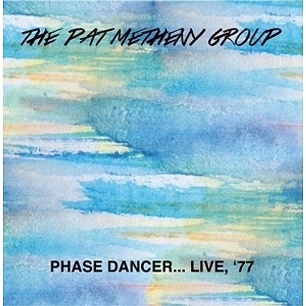 Phase Dancer...Live,77, Pat Metheny Group