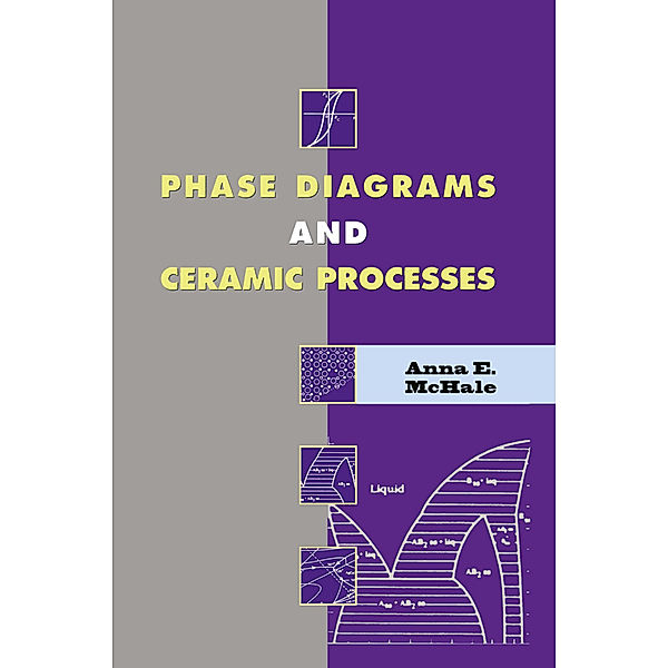 Phase Diagrams and Ceramic Processes, Anna E. McHale