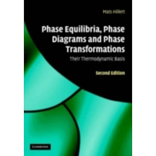 Phase Equilibria, Phase Diagrams and Phase Transformations, Mats Hillert