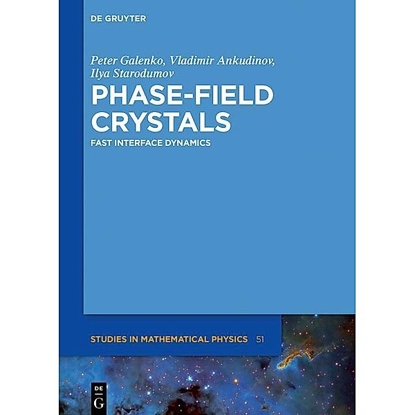 Phase-Field Crystals / De Gruyter Studies in Mathematical Physics Bd.51, Peter Galenko, Vladimir Ankudinov, Ilya Starodumov