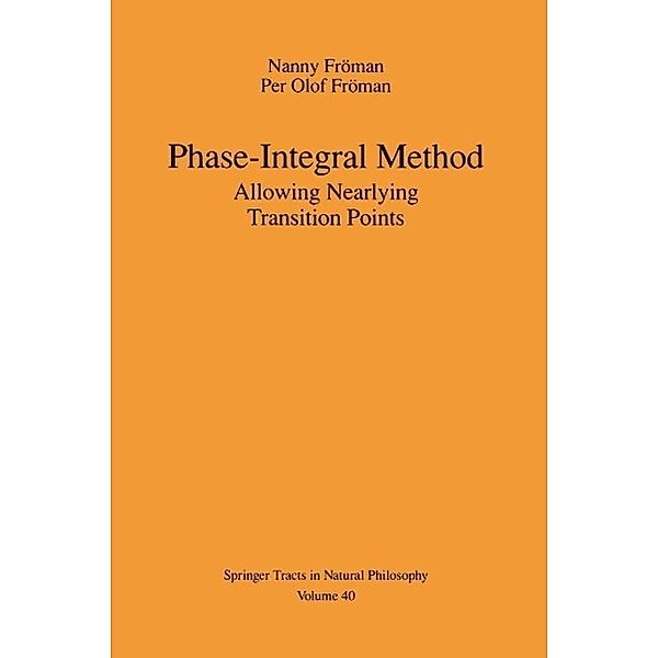 Phase-Integral Method / Springer Tracts in Natural Philosophy Bd.40, Nanny Fröman, Per O. Fröman