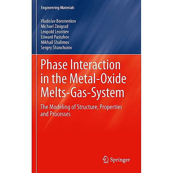 Phase Interaction in the Metal - Oxide Melts - Gas -System, Vladislav Boronenkov, Michael Zinigrad, Leopold Leontiev, Edward Pastukhov, Mikhail Shalimov, Sergey Shanchurov