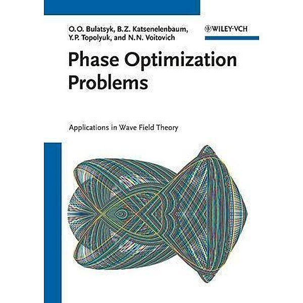 Phase Optimization Problems, Olena Bulatsyk, Boris Z. Katsenelenbaum, Yury P. Topolyuk, Nikolai N. Voitovich