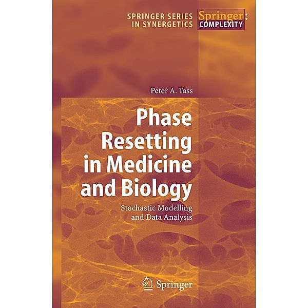 Phase Resetting in Medicine and Biology, Peter A. Tass