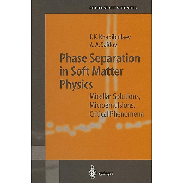 Phase Separation in Soft Matter Physics / Springer Series in Solid-State Sciences Bd.138, Pulat K. Khabibullaev, Abdulla Saidov