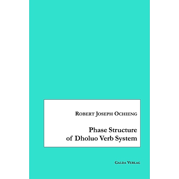 Phase Structure of Dholuo Verb System, Robert Joseph Ochieng