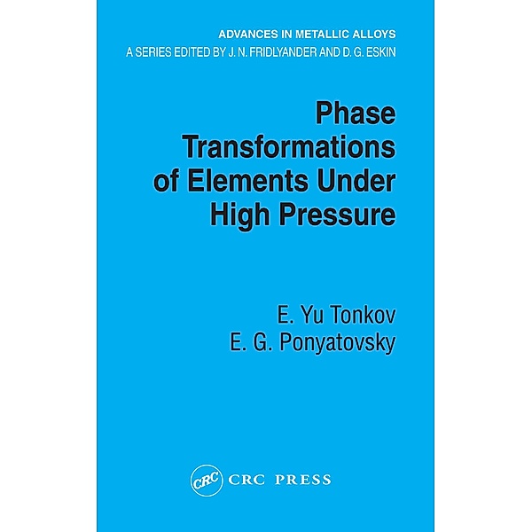 Phase Transformations of Elements Under High Pressure, E. Yu Tonkov, E. G. Ponyatovsky