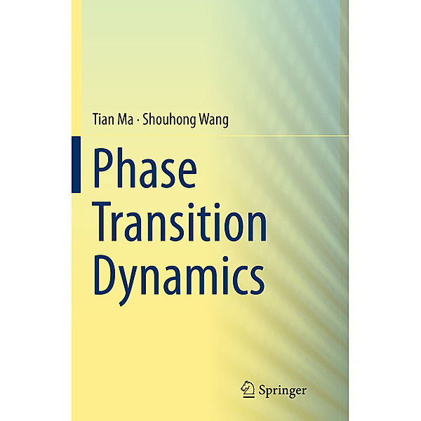 Phase Transition Dynamics, Tian Ma, Shouhong Wang