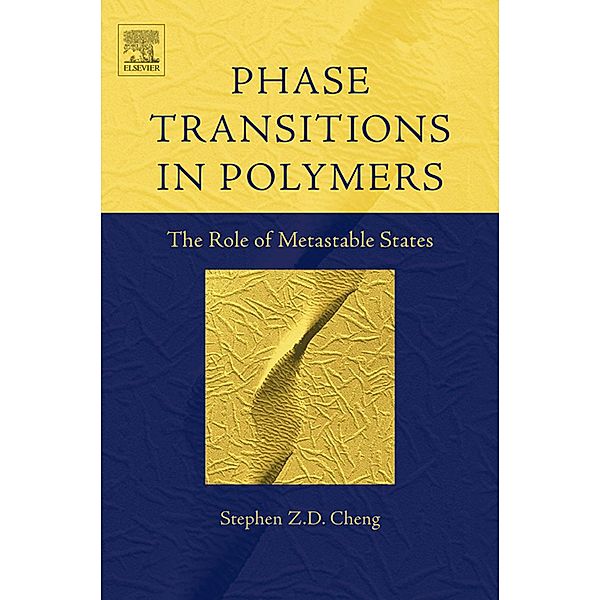 Phase Transitions in Polymers: The Role of Metastable States, Stephen Z. D. Cheng