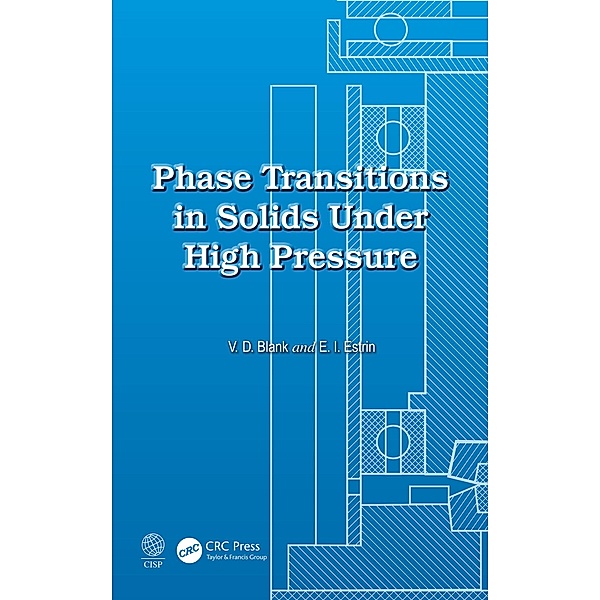 Phase Transitions in Solids Under High Pressure, Vladimir Davydovich Blank, Emmanuel Isakovich Estrin