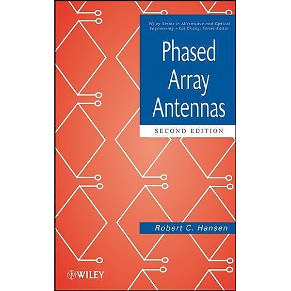 Phased Array Antennas / Wiley Series in Microwave and Optical Engineering Bd.1, Robert C. Hansen