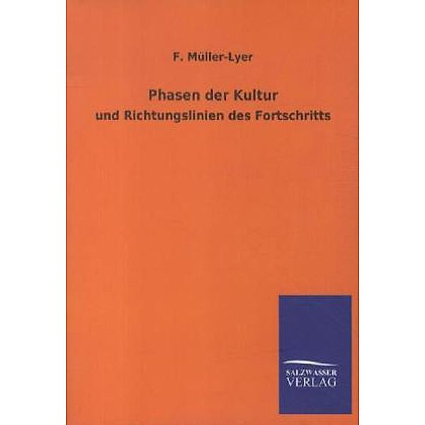 Phasen der Kultur und Richtungslinien des Fortschritts, F. Müller-Lyer