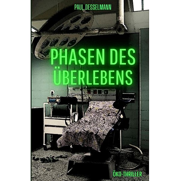 Phasen des Überlebens, Paul Desselmann