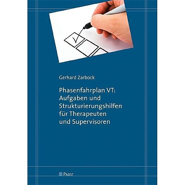 Phasenfahrplan VT: Aufgaben und Strukturierungshilfen für Therapeuten und Supervisoren, Gerhard Zarbock