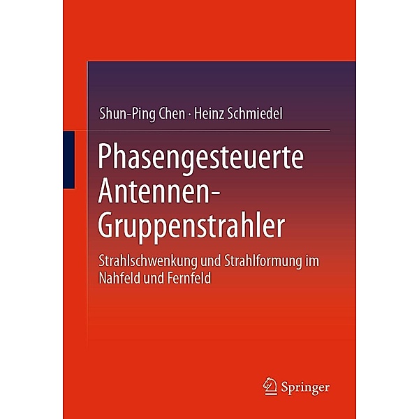 Phasengesteuerte Antennen- Gruppenstrahler, Shun-Ping Chen, Heinz Schmiedel