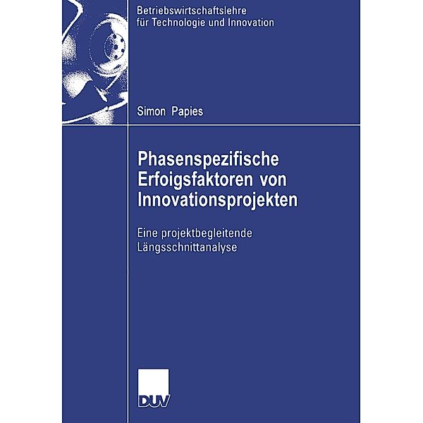 Phasenspezifische Erfolgsfaktoren von Innovationsprojekten, Simon Papies