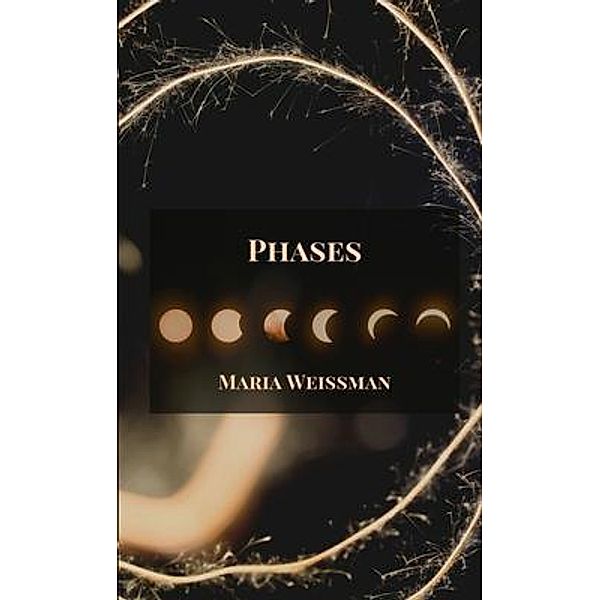 Phases, Maria Weissman