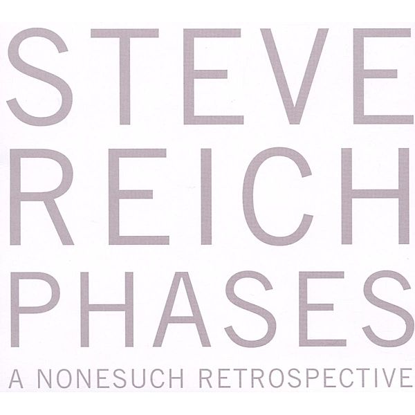 Phases-A Nonesuch Retrospective, Steve Reich