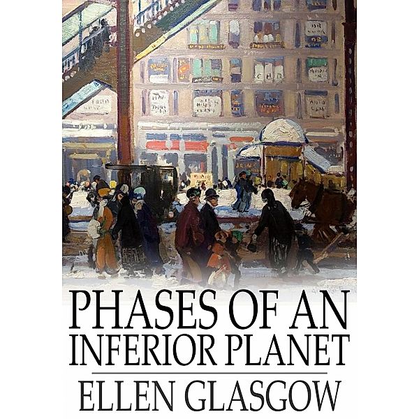 Phases of an Inferior Planet / The Floating Press, Ellen Glasgow