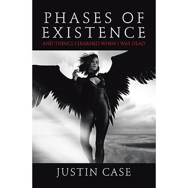 Phases of Existence and Things I Learned When I Was Dead, Justin Case