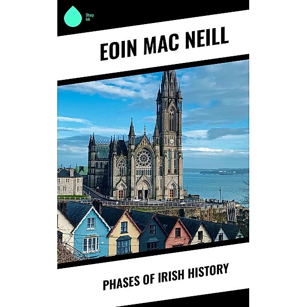 Phases of Irish History, Eoin Mac Neill