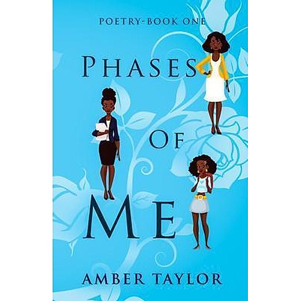 Phases of Me Poetry Book One / Taylor Made Daydreams, Amber Taylor