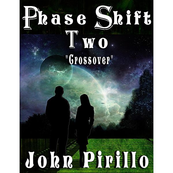 PhaseShift Two: Crossover / PhaseShift, John Pirillo