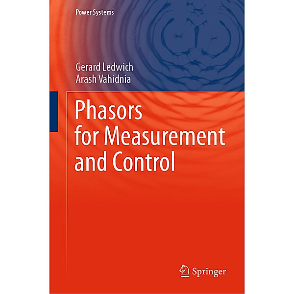 Phasors for Measurement and Control, Gerard Ledwich, Arash Vahidnia