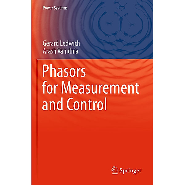 Phasors for Measurement and Control, Gerard Ledwich, Arash Vahidnia