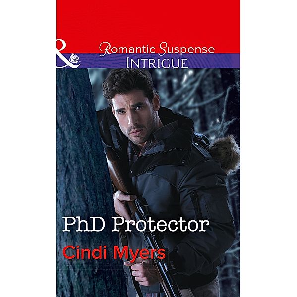 Phd Protector (Mills & Boon Intrigue) (The Men of Search Team Seven, Book 4) / Mills & Boon Intrigue, Cindi Myers