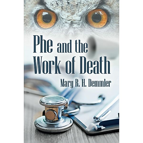 Phe and the Work of Death, Mary R. H. Demmler