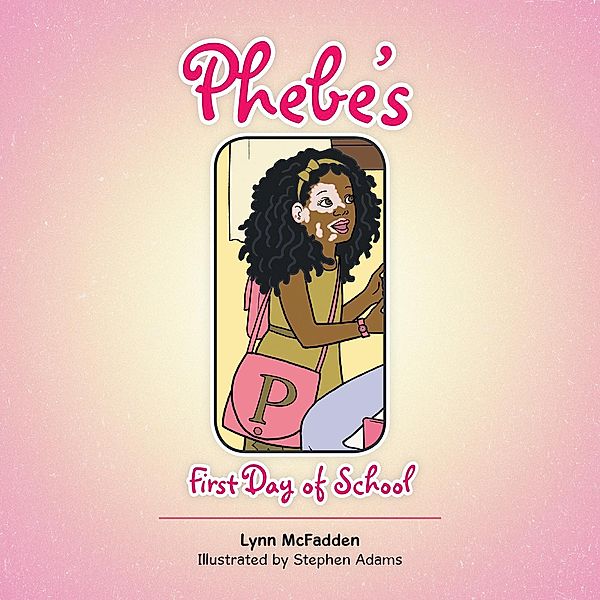 Phebe's First Day of School, Lynn Mcfadden