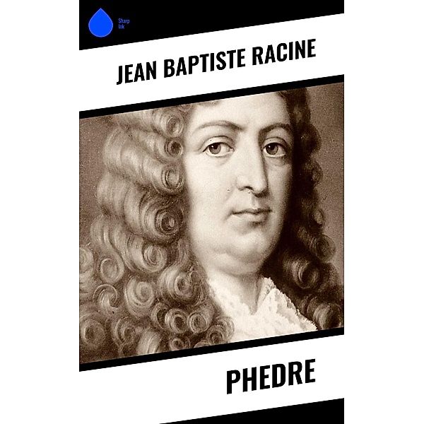 Phedre, Jean Baptiste Racine