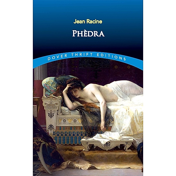 Phèdre / Dover Thrift Editions: Plays, Jean Racine