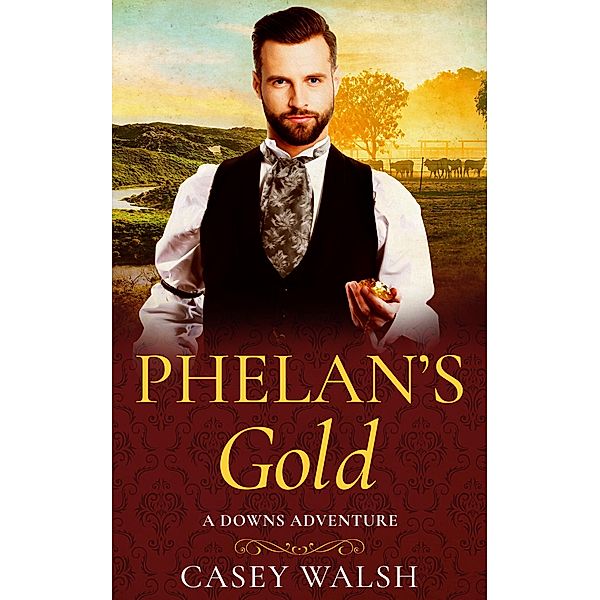 Phelan's Gold (The Downs, #2) / The Downs, Casey Walsh