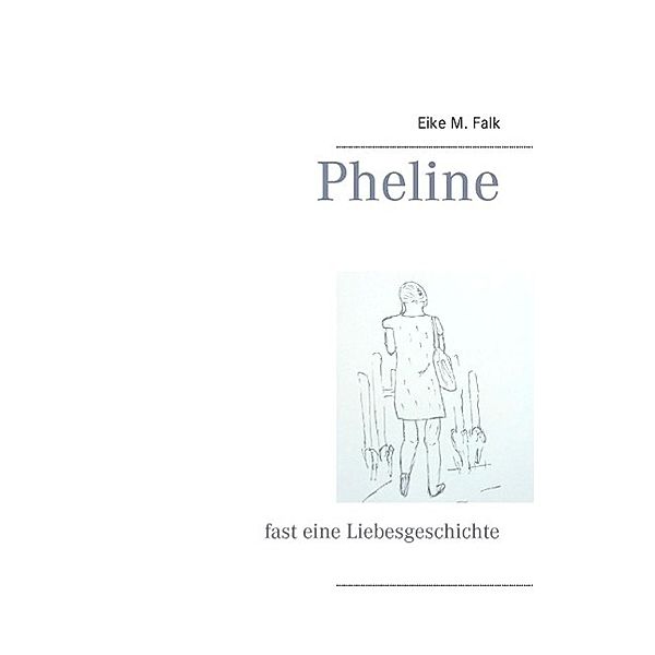 Pheline, Eike M. Falk