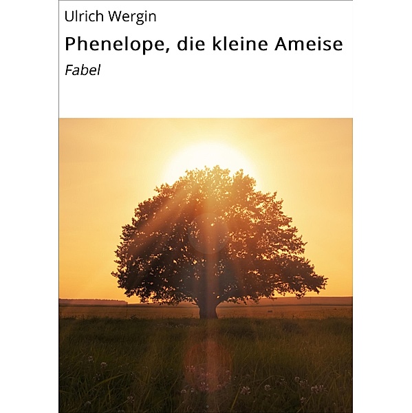 Phenelope, die kleine Ameise, Ulrich Wergin